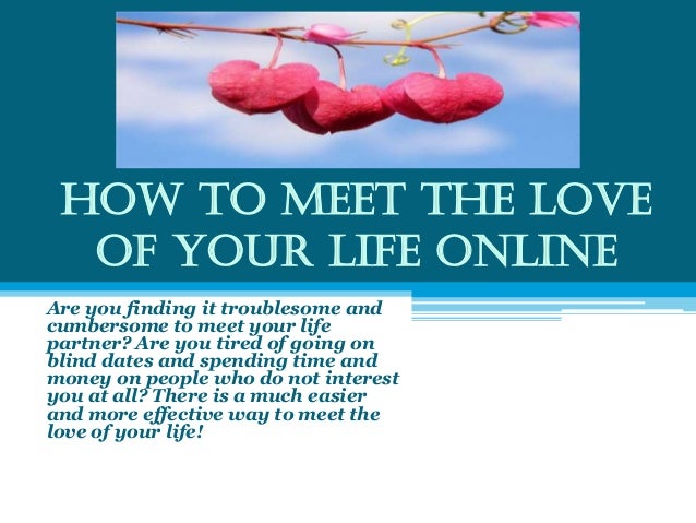 Meet Of Life How Your Love The To Meet Of Life How Your Love The To